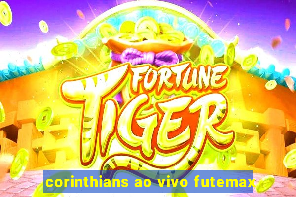 corinthians ao vivo futemax